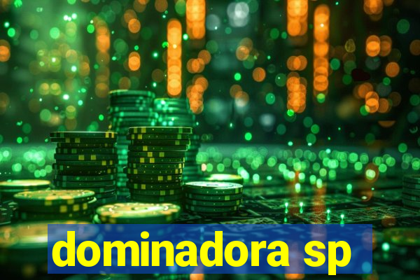 dominadora sp